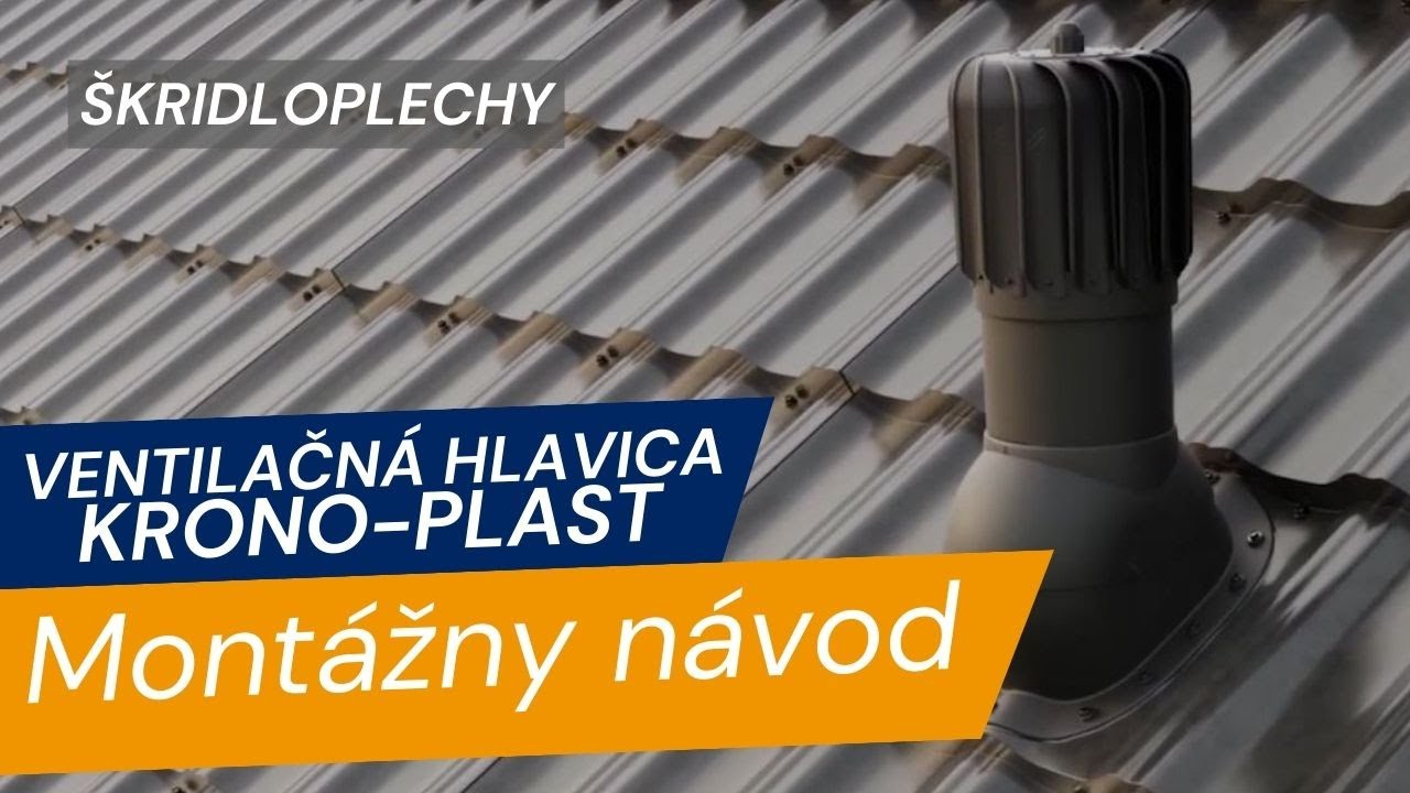 KRONO-PLAST Montáž ventilačnej hlavice na škridloplechy